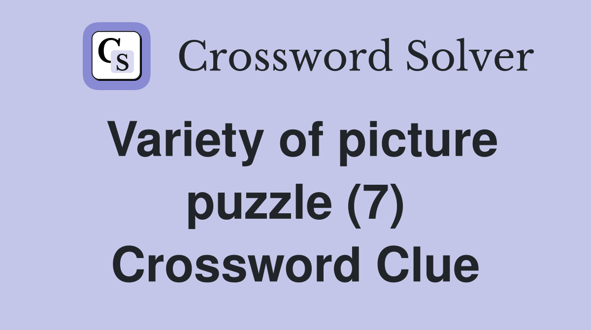 variety-of-picture-puzzle-7-crossword-clue-answers-crossword-solver